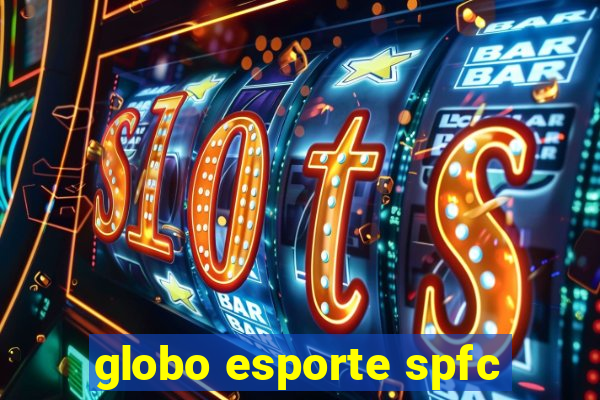 globo esporte spfc